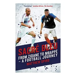 Sacré Bleu : From Zidane to Mbappé