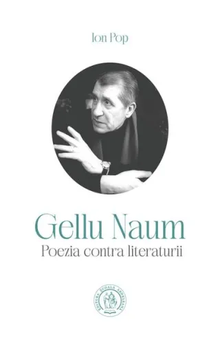 Gellu Naum: poezia contra literaturii