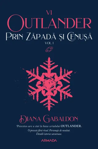 Prin zăpadă și cenușă vol 1 (Seria OUTLANDER, partea a VI-a)