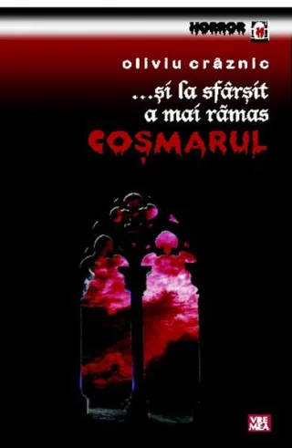 ...şi la sfârşit a mai rămas coşmarul