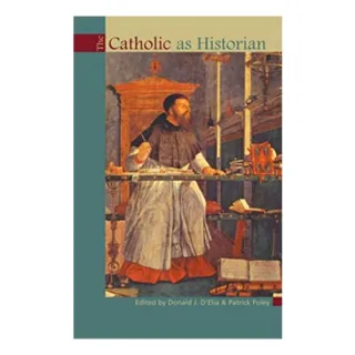 The Catholic As Historian