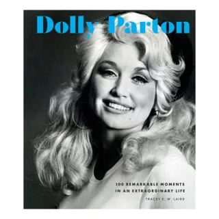 Dolly Parton: 100 Remarkable Moments In An Extraor(...)