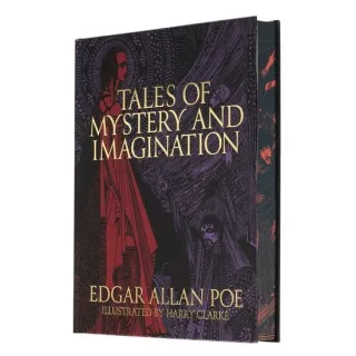 Edgar Allan Poe's Tales of Mystery and Imagination Illustrated by Harry Clarke