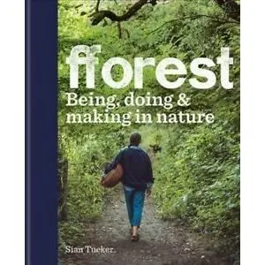 Fforest: Being, doing & making in nature