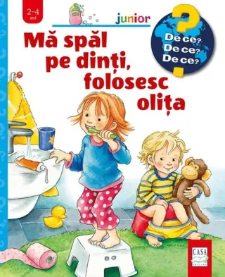 Mă spăl pe dinți, folosesc olița
