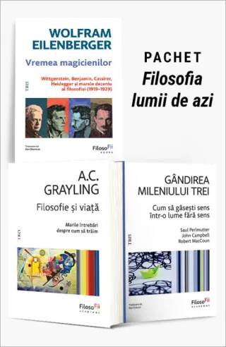 Pachet Filosofia lumii de azi. Vremea magicienilor/Filosofie și viață/Gândirea mileniului trei