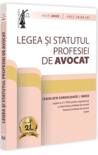 Legea și statutul profesiei de avocat. Iulie 2025