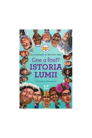 Cine a fost? Istoria lumii