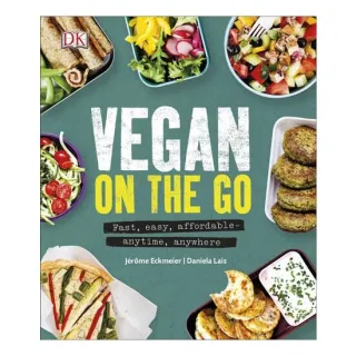 Vegan on the Go Fast, Easy, Affordable - Anytime, Anywhere