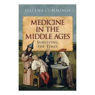 Medicine in the Middle Ages Surviving the Times