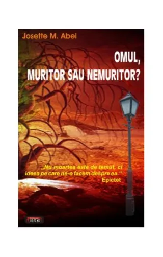 Omul, muritor sau nemuritor?