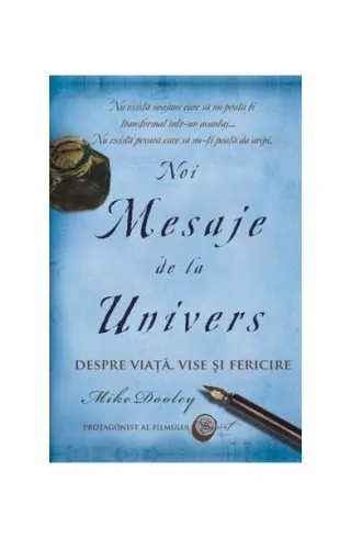 Noi Mesaje de la Univers. Despre viaţă, vise şi fericire