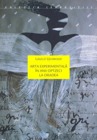 Arta experimentală în anii optzeci la Oradea