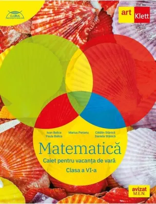 Matematică. Caiet pentru vacanța de vară. Clasa a VI-a