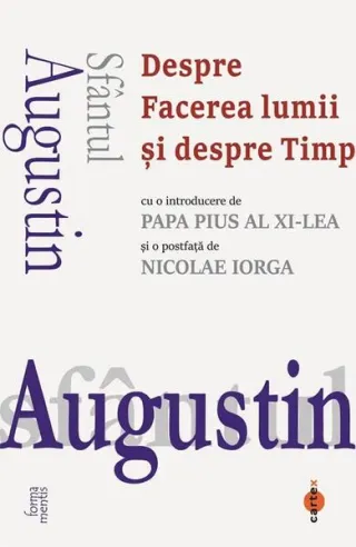 Sfântul Augustin. Despre Facerea lumii și despre Timp