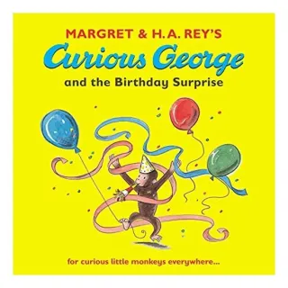 Margret & H.A. Rey's Curious George and the birthday surprise, Margret Rey