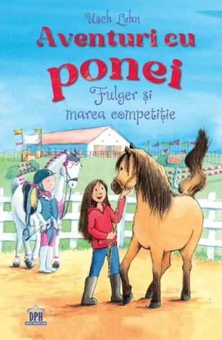Aventuri cu ponei. Fulger și marea competiție (Vol. 3)