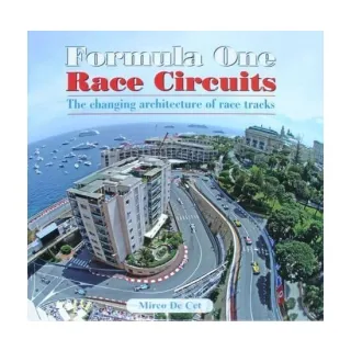 Formula One Race Circuits The Changing Architecture of Race Tracks