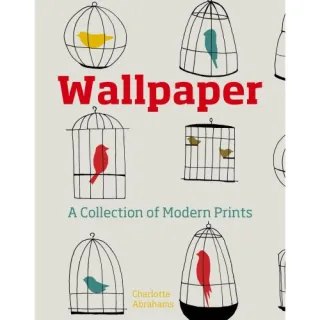 Wallpaper: A Collection of Modern Prints