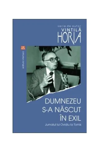 Dumnezeu s-a născut în exil. Jurnalul lui Ovidiu la Tomis