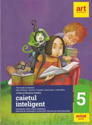 Caietul inteligent. Clasa a V-a (Semestrele I+II). Comunicare orală. Lectură. Redactare