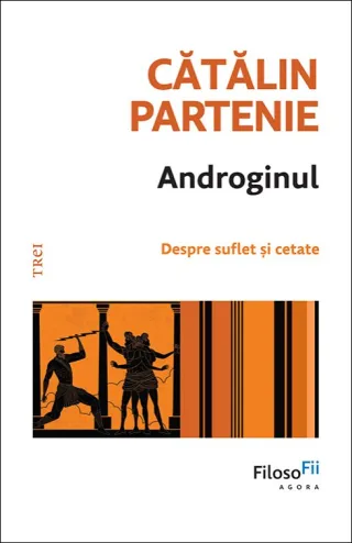 Androginul. Despre suflet și cetate