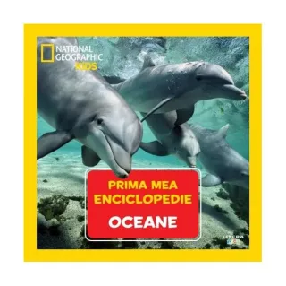 Oceane. Prima mea enciclopedie. National Geographic