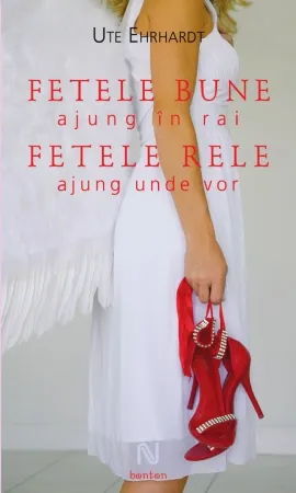 Fetele bune ajung în rai, fetele rele ajung unde vor (paperback)
