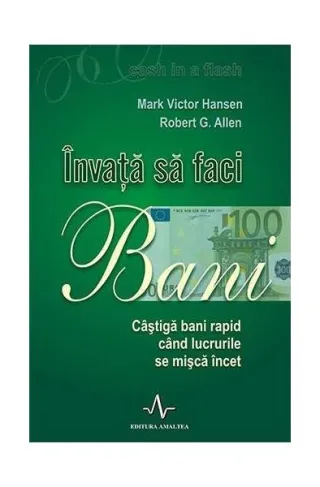 Învață să faci bani. Câștigă bani rapid când lucrurile se mișcă încet