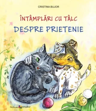 Întâmplări cu tâlc. Despre prietenie