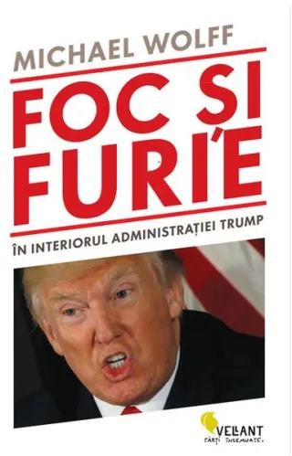 Foc și furie. În interiorul administrației Trump