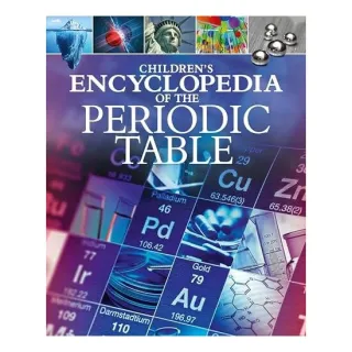 Children's Encyclopedia of the Periodic Table