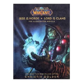 World of Warcraft : Rise of the Horde and Lord of the Clans, Christie Golden