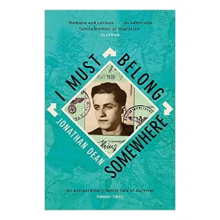 I Must Belong Somewhere : An extraordinary family tale of survival