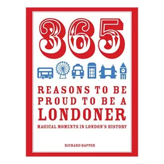 365 Reasons to be Proud to be a Londoner