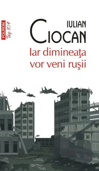 Iar dimineața vor veni rușii