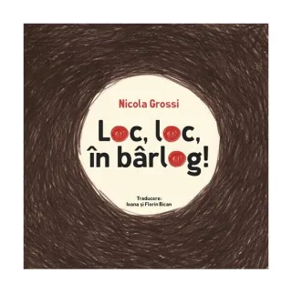Loc, loc, în bârlog!
