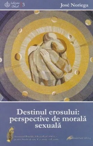 Destinul erosului: perspective de morală sexuală