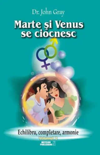 Marte şi Venus se ciocnesc (Vol.2) Echilibru, completare, armonie