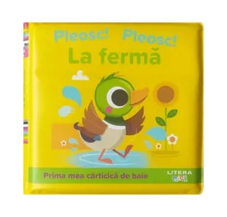Prima mea cărticică de baie. Pleosc! Pleosc! La fermă