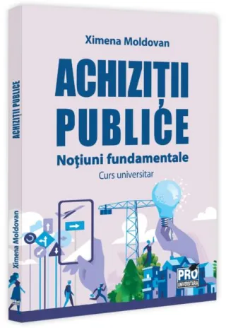 Achiziții publice. Noțiuni fundamentale. Curs universitar