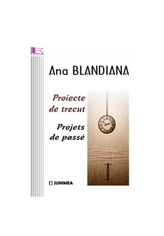 Proiecte de trecut / Projets de passé