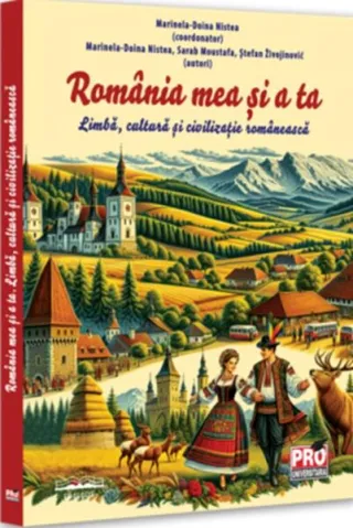 România mea și a ta. Limbă, cultură și civilizație românească