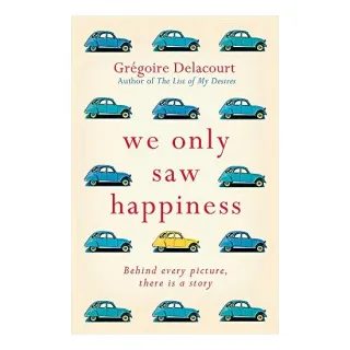 We Only Saw Happiness