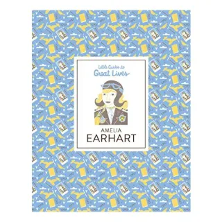 Little Guides to Great Lives: Amelia Earhart