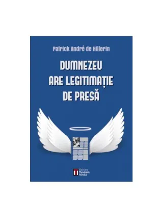 Dumnezeu are legitimație de presă