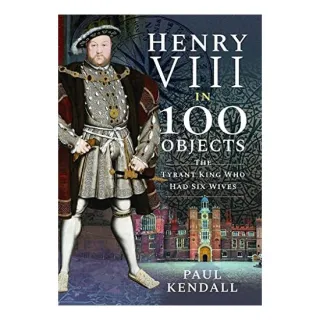 Henry VIII in 100 Objects, Paul Kendall