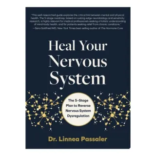 Heal Your Nervous System: The 5-Stage Plan To Reve(...)