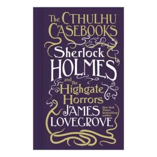 Cthulhu Casebooks - Sherlock Holmes & The Highgate Horrors