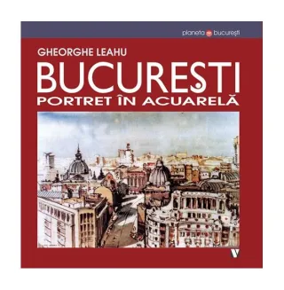 București. Portret în acuarelă